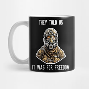 They told us It was for freedom Mug